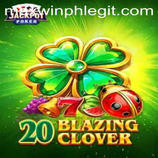 Discovering 20BlazingClover: A Journey into Modern Gaming with maxwinph