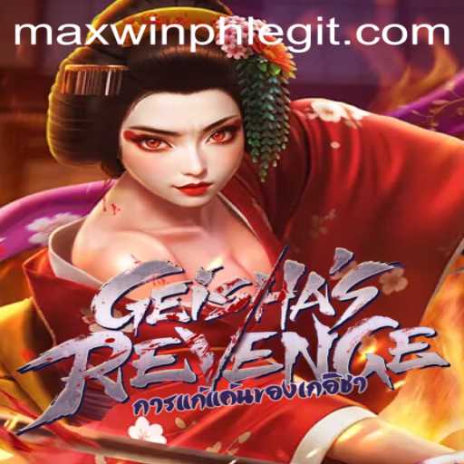 GeishasRevenge and the Thrill of Maxwinph: A Fascinating Journey into the World of Gaming